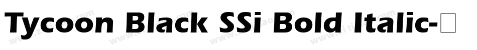 Tycoon Black SSi Bold Italic字体转换